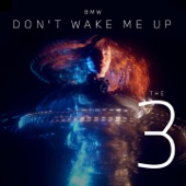 Don't Wake Me Up (BMW - The 3) artwork