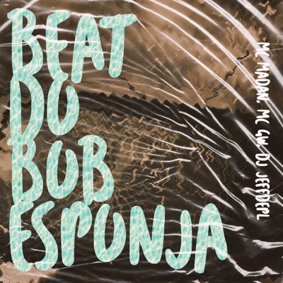 Beat do Bob Esponja (feat. DJ JEFFDEPL) - Single