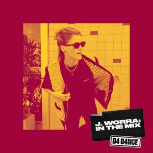 D4 D4NCE: J. Worra in the Mix (DJ Mix)