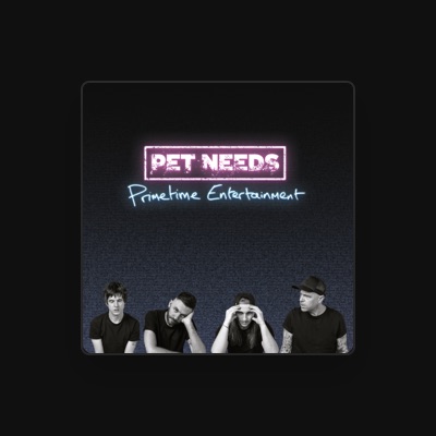 Listen to PET NEEDS, watch music videos, read bio, see tour dates & more!