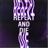 Repeat and die (feat. fumiko.) - Single