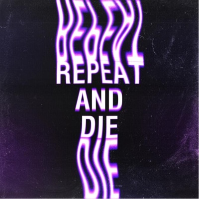 Repeat and die (feat. fumiko.) - Single