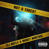 Not a Threat - Single - Eli Mcfly & Money Montage