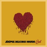 Jérémie & The Delicious Hounds - Cruel
