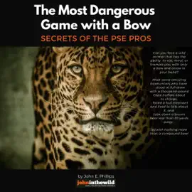 The Most Dangerous Game with a Bow: Secrets of the PSE Pros (Unabridged)