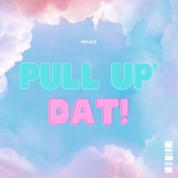 Pull Up Dat - Single - Apuki