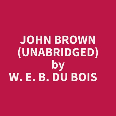 JOHN BROWN (UNABRIDGED)