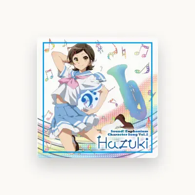 Listen to Hazuki Katou (CV: Ayaka Asai), watch music videos, read bio, see tour dates & more!