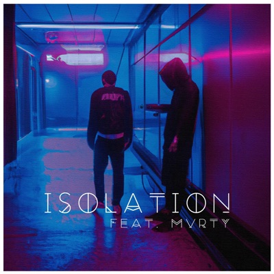 Isolation (feat. MVRTY) - Single