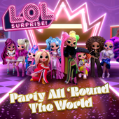 Party All 'Round the World - L.O.L. Surprise! Cover Art