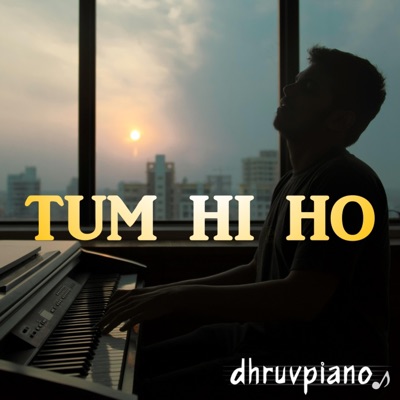 Dhruv Gandhi - Tum Hi Ho (Aashiqui 2) [Piano Special]