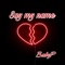 Say My Name - _babyp._ lyrics