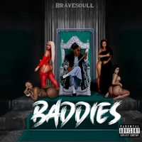 Baddies (Radio Edit) - Single - Bravesoull