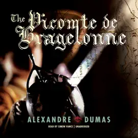 The Vicomte de Bragelonne (The d'Artagnan Romances)