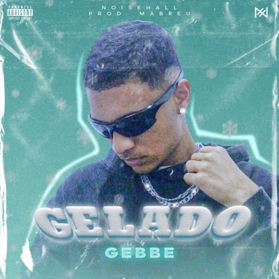 Gelado (feat. NOISEHALL) - Single