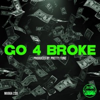 Go 4 Broke - Single - Mugga 220