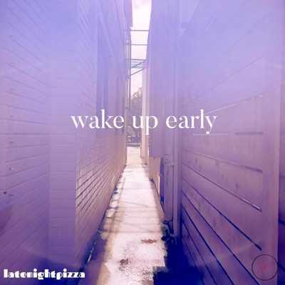 wake up early - Single