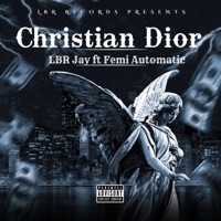 Christian Dior (feat. Femi Automatic) - Single - LBR Jay
