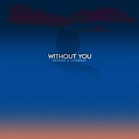 Without You (feat. Keenen) - Single - JohnRay