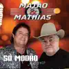 Matão e Mathias - Casebre de Palha (Acústico)