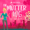 Die Mütter-WG (ungekürzt) - Marit Bernson