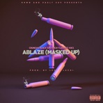 ABLAZE (Mask Up) (feat. Kikz) - Single