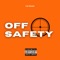 Off Safety - Tae Roads lyrics