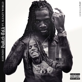 Switch Talk (feat. SleazyWorld Go) 81HUNDO
