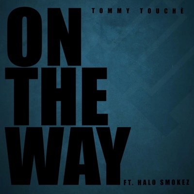 On the Way (feat. Halo Smokez) - Single