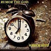 Wreck Shit. - Single - Rumor the God