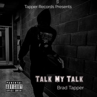 Talk My Talk - Single - Brad Tapper
