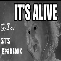 It's Alive (feat. STS & Epademik) - Single - G-Lou