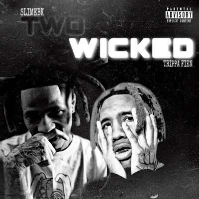 Two Wicked (feat. SlimEBK)