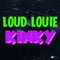 Kinky - Loud Louie lyrics