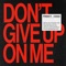 Don't Give Up On Me - Fridayy lyrics