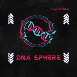 DNA Sphere DJ Axeidental