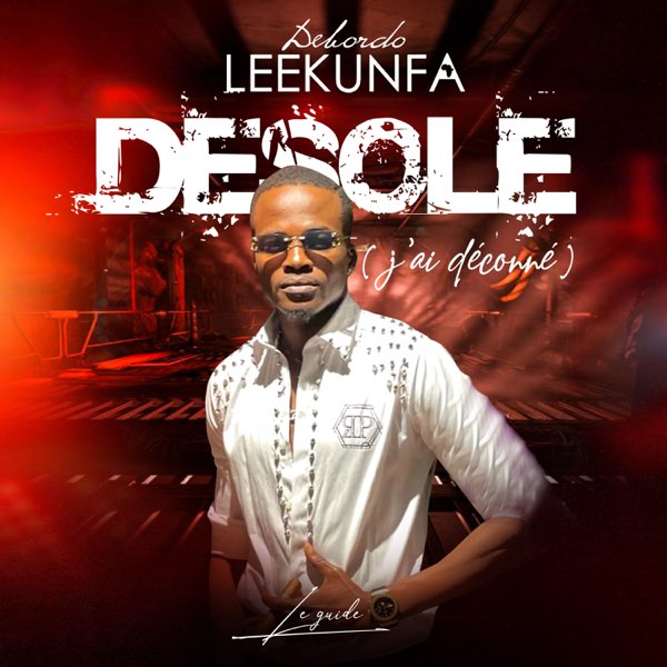 Désolé (J'ai Déconné) - Song by Debordo Leekunfa - Apple Music