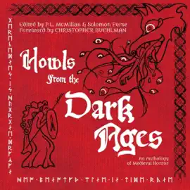 Howls from the Dark Ages: An Anthology of Medieval Horror (Unabridged)