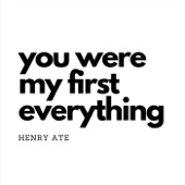 You Were My First Everything artwork