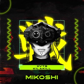 Mikoshi Xvts & kilakill