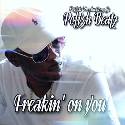 Freakin' On You - Single