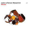 Mosaic - Julian & Roman Wasserfuhr