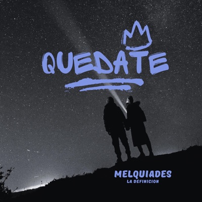 Quédate, Melquiades La Definicion - Single