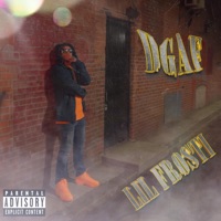 Dgaf - Single - Lil Frosti