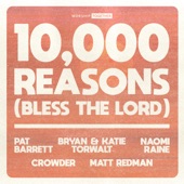 10,000 Reasons (Bless The Lord) [feat. Pat Barrett, Bryan & Katie Torwalt, Naomi Raine, Crowder & Matt Redman] [10th Anniversary] artwork