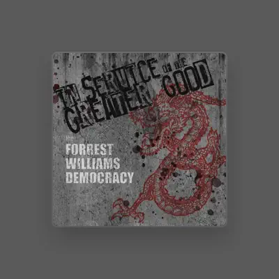 Listen to The Forrest Williams Democracy, watch music videos, read bio, see tour dates & more!
