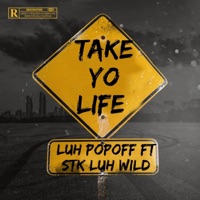 Take yo life (feat. Luh Popoff) - Single - Unlawful Kid Money