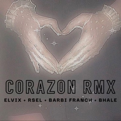 Corazón (feat. Rsel, Bhale & Barbi Franch) [Remix] - Single