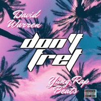 Don't Fret - Single - David Warren & Yung Rap Beats