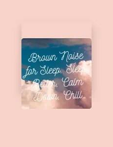 Listen to Brown Noise for Sleep, watch music videos, read bio, see tour dates & more!